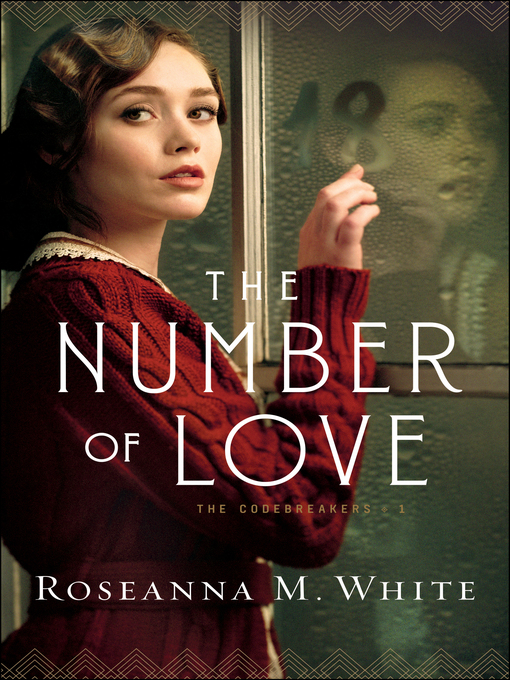 Title details for The Number of Love by Roseanna M. White - Available